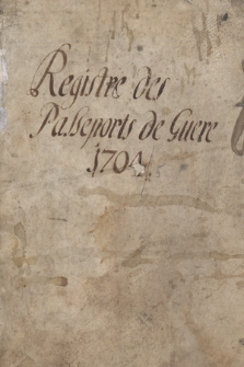 Registre des passeports de guerre 1704-1705