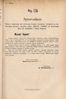 [Kadencja IV, sesja IV, al. 124] Alegata do Sprawozdań Stenograficznych z Czwartej Sesyi Czwartego Peryodu Sejmu Krajowego Królestwa Galicyi i Lodomeryi wraz z Wielkiem Księstwem Krakowskiem z roku 1881. Alegat 124