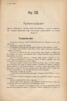 [Kadencja IV, sesja IV, al. 133] Alegata do Sprawozdań Stenograficznych z Czwartej Sesyi Czwartego Peryodu Sejmu Krajowego Królestwa Galicyi i Lodomeryi wraz z Wielkiem Księstwem Krakowskiem z roku 1881. Alegat 133