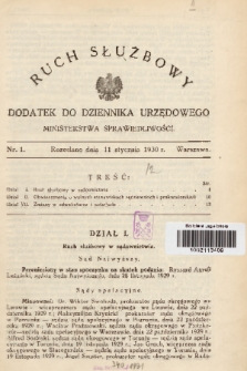 Ruch Służbowy : dodatek do Dziennika Urzędowego Ministerstwa Sprawiedliwości. 1930, nr 1