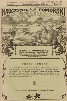 Nauczyciel Pomorski „Szkoła Pomorska” : organ Pomorskiego Oddziału Okręgowego „Stowarzyszenia Chrześcijańsko-Narodowego Nauczycielstwa Szkół Powszechnych”. 1930, nr 3