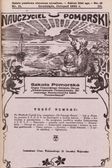 Nauczyciel Pomorski „Szkoła Pomorska” : organ Pomorskiego Oddziału Okręgowego „Stowarzyszenia Chrześcijańsko-Narodowego Nauczycielstwa Szkół Powszechnych”. 1930, nr 11