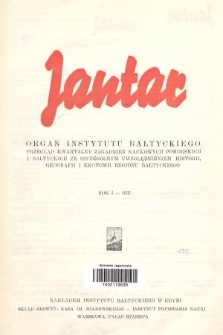 Jantar : organ Instytutu Bałtyckiego : przegląd kwartalny zagadnień naukowych pomorskich i bałtyckich ze szczególnym uwzględnieniem historii, geografii i ekonomii regionu bałtyckiego. 1937, spis rzeczy