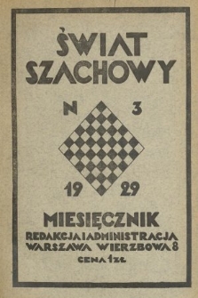 Świat Szachowy : organ Polskiego Związku Szachowego. R. 3, 1929, nr 3