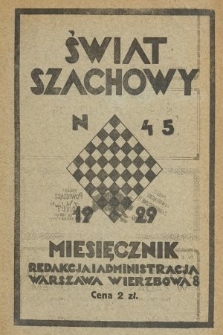 Świat Szachowy : organ Polskiego Związku Szachowego. R. 3, 1929, nr 4/5