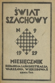 Świat Szachowy : organ Polskiego Związku Szachowego. R. 3, 1929, nr 9