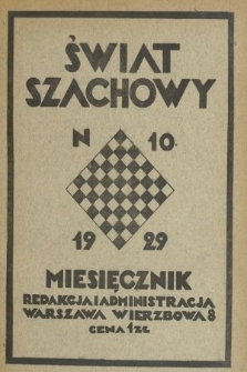Świat Szachowy : organ Polskiego Związku Szachowego. R. 3, 1929, nr 10
