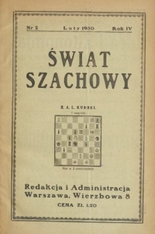 Świat Szachowy : organ Polskiego Związku Szachowego. R. 4, 1930, nr 2