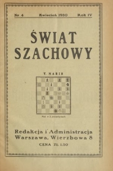 Świat Szachowy : organ Polskiego Związku Szachowego. R. 4, 1930, nr 4