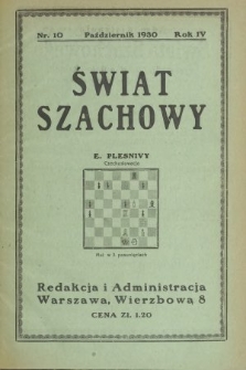 Świat Szachowy : organ Polskiego Związku Szachowego. R. 4, 1930, nr 10