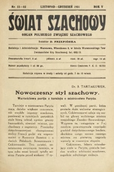 Świat Szachowy : organ Polskiego Związku Szachowego. R. 5, 1931, nr 11/12