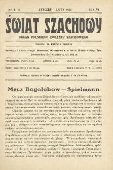 Świat Szachowy : organ Polskiego Związku Szachowego. R. 6, 1932, nr 1/2