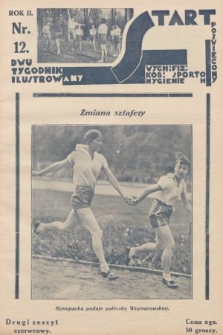 Start : dwutygodnik ilustrowany poświęcony wych. fiz. kob., sportom, hygienie. 1928, nr 12