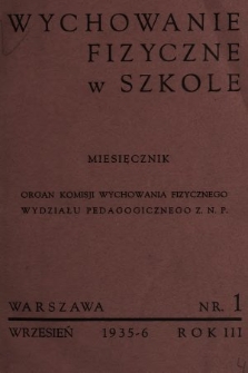 Wychowanie Fizyczne w Szkole : organ Komisji Wychowania Fizycznego Wydziału Pedagogicznego Z. N. P. 1935, nr 1