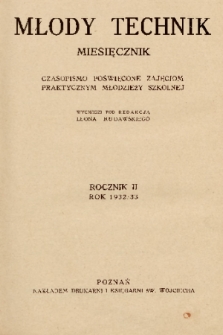 Młody Technik : czasopismo poświęcone zajęciom praktycznym młodzieży szkolnej. 1932, nr 1