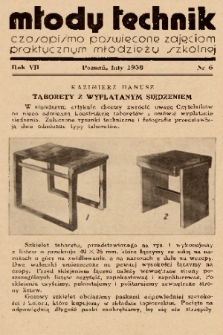 Młody Technik : czasopismo poświęcone zajęciom praktycznym młodzieży szkolnej. 1938, nr 6