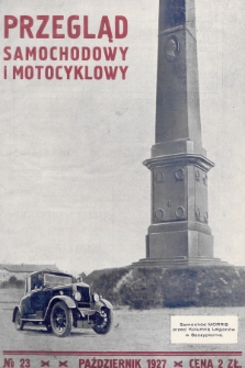 Przegląd Samochodowy i Motocyklowy : miesięcznik : organ Wojskowego Klubu Samochodowego i Motocyklowego i Polskiego Związku Motocyklowego. 1927, nr 23