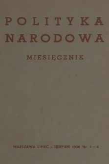 Polityka Narodowa : miesięcznik pod redakcją Zygmunta Berezowskiego. 1938, nr 5-6 [po konfiskacie]