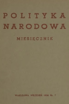 Polityka Narodowa : miesięcznik pod redakcją Zygmunta Berezowskiego. 1938, nr 7