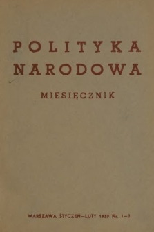 Polityka Narodowa : miesięcznik pod redakcją Zygmunta Berezowskiego. 1939, nr 1-2
