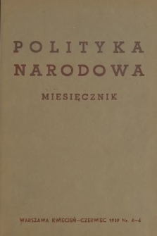 Polityka Narodowa : miesięcznik pod redakcją Zygmunta Berezowskiego. 1939, nr 4-5