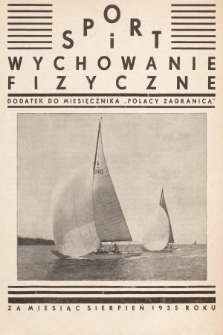 Sport i Wychowanie Fizyczne : dodatek do miesięcznika „Polacy Zagranicą”. 1935, nr 8