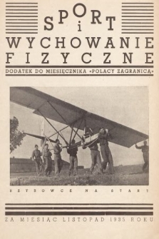 Sport i Wychowanie Fizyczne : dodatek do miesięcznika „Polacy Zagranicą”. 1935, nr 11