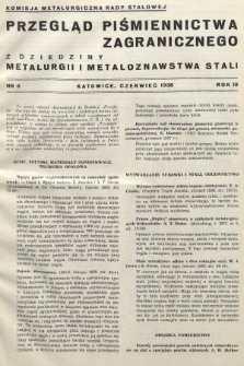 Przegląd Piśmiennictwa Zagranicznego z Dziedziny Metalurgii i Metaloznawstwa Stali. 1938, nr 6