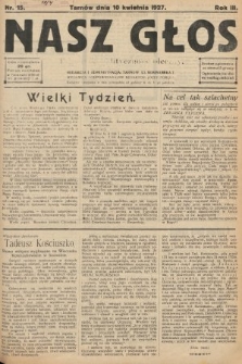 Nasz Głos : tygodnik polityczno-społeczny. 1927, nr 15