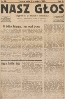 Nasz Głos : tygodnik polityczno-społeczny. 1928, nr 38