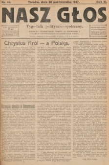 Nasz Głos : tygodnik polityczno-społeczny. 1927, nr 44