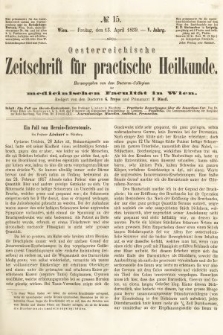 Oesterreichische Zeitschrift für Practische Heikunde : herausgegeben von dem Doctoren - Collegium der Medicinischen Facultät in Wien. 1859, nr 15