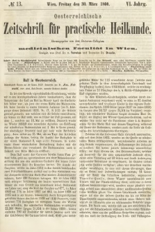 Oesterreichische Zeitschrift für Practische Heikunde : herausgegeben von dem Doctoren - Collegium der Medicinischen Facultät in Wien. 1860, nr 13