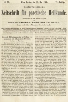 Oesterreichische Zeitschrift für Practische Heikunde : herausgegeben von dem Doctoren - Collegium der Medicinischen Facultät in Wien. 1860, nr 19
