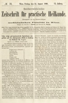 Oesterreichische Zeitschrift für Practische Heikunde : herausgegeben von dem Doctoren - Collegium der Medicinischen Facultät in Wien. 1860, nr 34