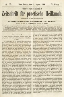 Oesterreichische Zeitschrift für Practische Heikunde : herausgegeben von dem Doctoren - Collegium der Medicinischen Facultät in Wien. 1860, nr 35