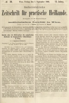 Oesterreichische Zeitschrift für Practische Heikunde : herausgegeben von dem Doctoren - Collegium der Medicinischen Facultät in Wien. 1860, nr 36