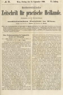 Oesterreichische Zeitschrift für Practische Heikunde : herausgegeben von dem Doctoren - Collegium der Medicinischen Facultät in Wien. 1860, nr 38
