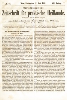 Oesterreichische Zeitschrift für Practische Heikunde : herausgegeben von dem Doctoren - Collegium der Medicinischen Facultät in Wien. 1861, nr 25
