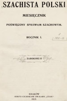 Szachista Polski : miesięcznik poświęcony sprawom szachowym. 1912, spis treści