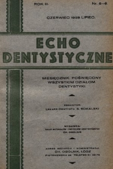 Echo Dentystyczne : miesięcznik poświęcony wszystkim działom dentystyki. 1928, nr 5-6
