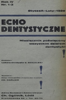 Echo Dentystyczne : miesięcznik poświęcony wszystkim działom dentystyki. 1929, nr 1-2
