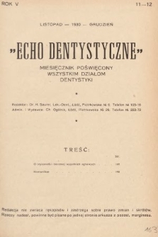 Echo Dentystyczne : miesięcznik poświęcony wszystkim działom dentystyki. 1930, nr 11-12