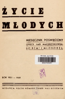 Życie Młodych : miesięcznik poświęcony opiece nad macierzyństwem, dziećmi i młodzieżą. 1938, spis rzeczy