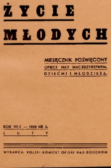 Życie Młodych : miesięcznik poświęcony opiece nad macierzyństwem, dziećmi i młodzieżą. 1938, nr 2