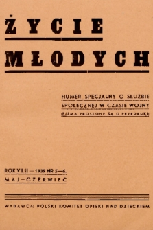 Życie Młodych : miesięcznik poświęcony opiece nad macierzyństwem, dziećmi i młodzieżą. 1939, nr 5-6