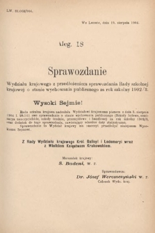 [Kadencja VIII, sesja II, al. 18] Alegata do Sprawozdań Stenograficznych z Drugiej Sesyi Ósmego Peryodu Sejmu Krajowego Królestwa Galicyi i Lodomeryi z Wielkiem Księstwem Krakowskiem z roku 1904. Alegat 18