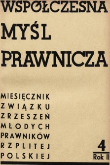 Współczesna Myśl Prawnicza : miesięcznik Związku Zrzeszeń Młodych Prawników Rzeczypospolitej Polskiej. 1936, nr 4