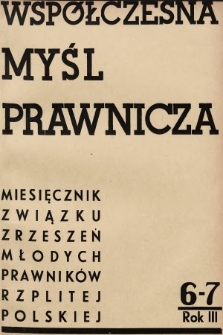 Współczesna Myśl Prawnicza : miesięcznik Związku Zrzeszeń Młodych Prawników Rzeczypospolitej Polskiej. 1937, nr 6-7