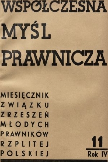 Współczesna Myśl Prawnicza : miesięcznik Związku Zrzeszeń Młodych Prawników Rzeczypospolitej Polskiej. 1938, nr 11